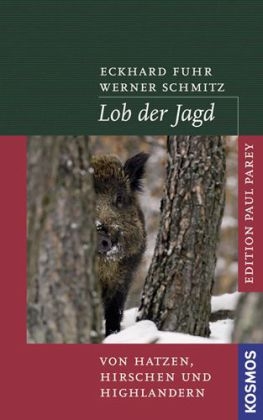 Lob der Jagd - Eckhard Fuhr, Werner Schmitz