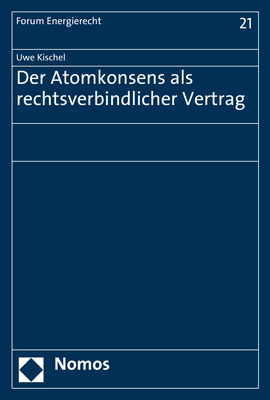 Der Atomkonsens als rechtsverbindlicher Vertrag - Uwe Kischel