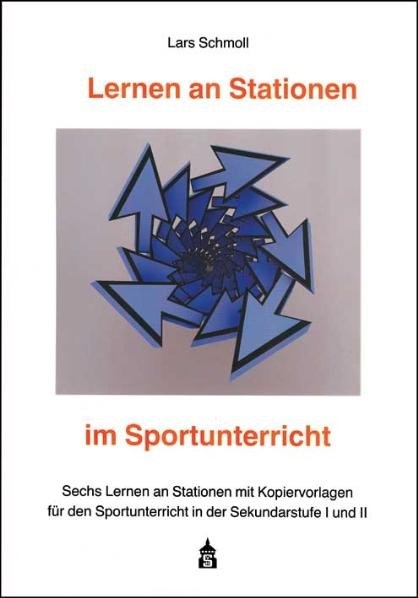 Lernen an Stationen im Sportunterricht - Lars Schmoll