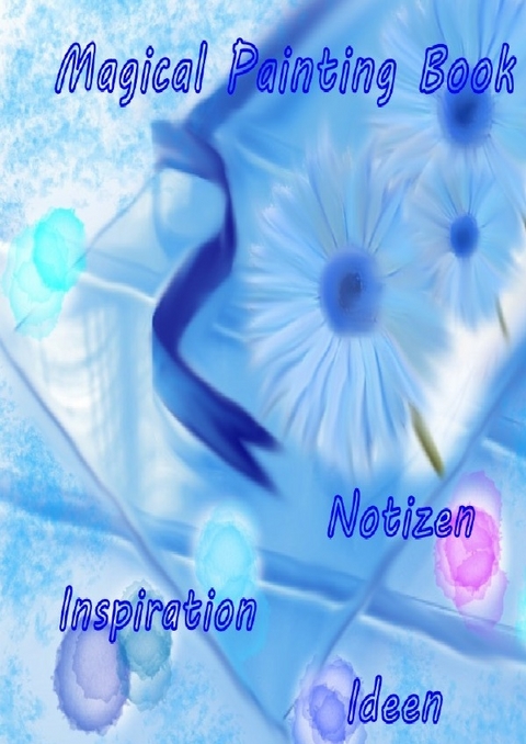 Magical Painting Book - Poesie - Inspiration - Ideen - Ursula Krause