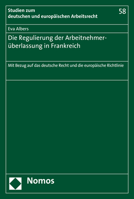 Die Regulierung der Arbeitnehmerüberlassung in Frankreich - Eva Albers