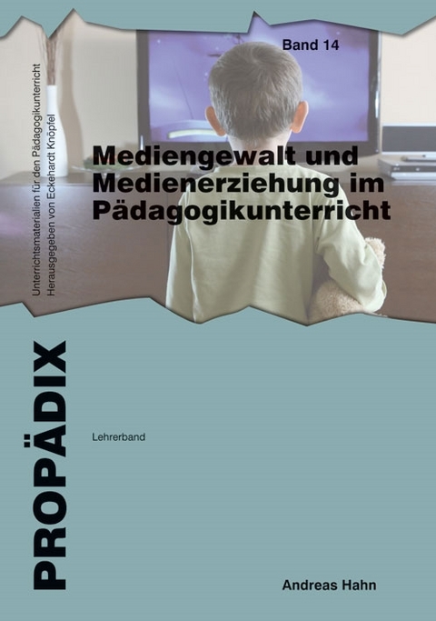 Mediengewalt und Medienerziehung im Pädagogikunterricht - Andreas Hahn