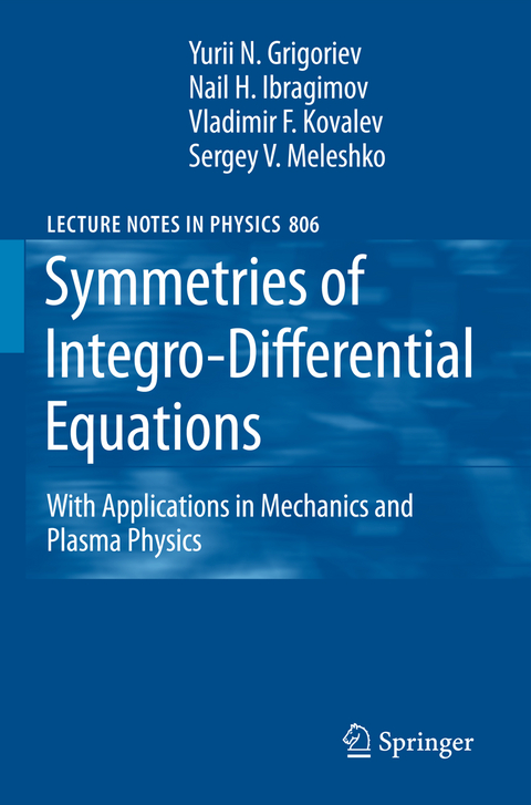 Symmetries of Integro-Differential Equations - Sergey V. Meleshko, Yurii N. Grigoriev, N. Kh. Ibragimov, Vladimir F. Kovalev