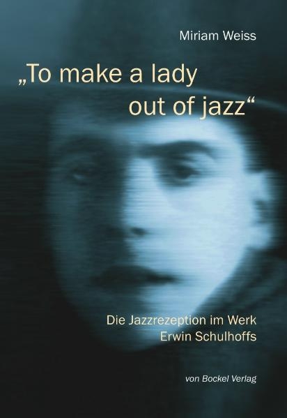 „To make a lady out of jazz“ - Miriam Weiss