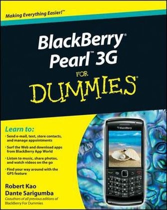 BlackBerry Pearl 3G For Dummies - Robert Kao, Dante Sarigumba