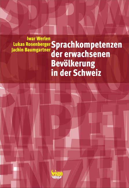 Sprachkompetenzen der erwachsenen Bevölkerung in der Schweiz - Iwar Werlen, Lukas Rosenberger, Jachin Baumgartner