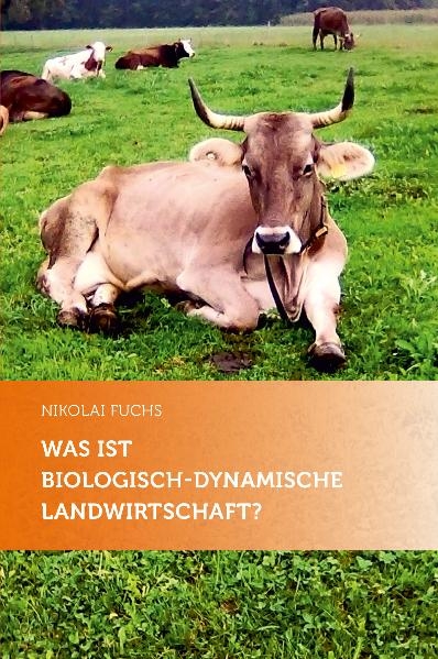 Was ist biologisch-dynamische Landwirtschaft? - Nikolai Fuchs