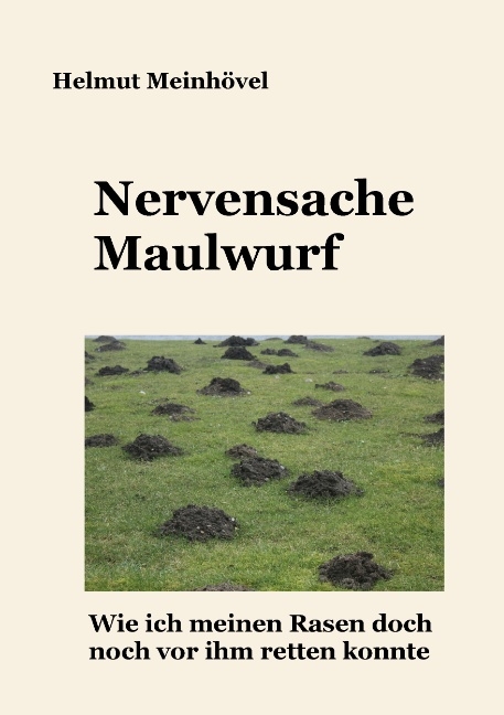 Nervensache Maulwurf - Helmut Meinhövel