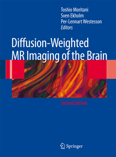 Diffusion-Weighted MR Imaging of the Brain - Toshio Moritani, Sven Ekholm, Per-Lennart A. Westesson