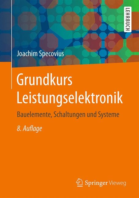 Grundkurs Leistungselektronik - Joachim Specovius