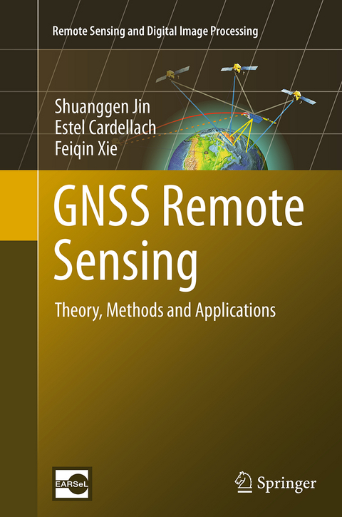 GNSS Remote Sensing - Shuanggen Jin, Estel Cardellach, Feiqin Xie