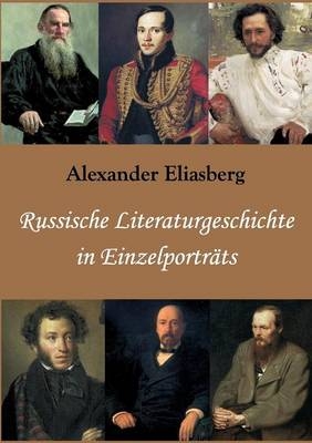 Russische Literaturgeschichte in Einzelporträts - Alexander Eliasberg