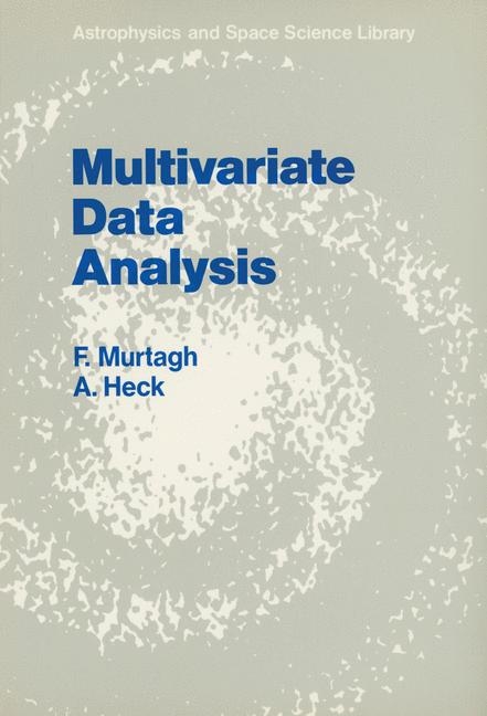 Multivariate Data Analysis - Fionn Murtagh, Andre Heck