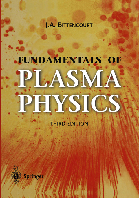 Fundamentals of Plasma Physics - J. A. Bittencourt