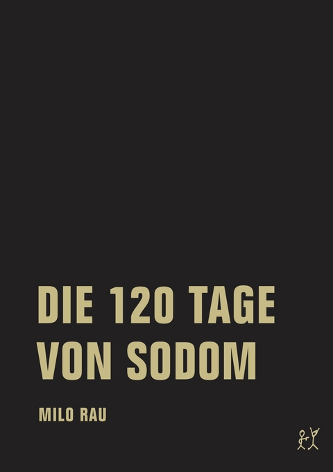 DIE 120 TAGE VON SODOM / FIVE EASY PIECES - Milo Rau