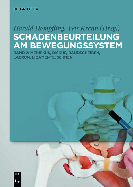 Harald Hempfling; Veit Krenn: Schadenbeurteilung am Bewegungssystem / Meniskus, Diskus, Bandscheiben, Labrum, Ligamente, Sehnen - Harald Hempfling, Veit Krenn