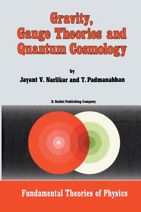 Gravity, Gauge Theories and Quantum Cosmology - J.V. Narlikar, T. Padmanabhan