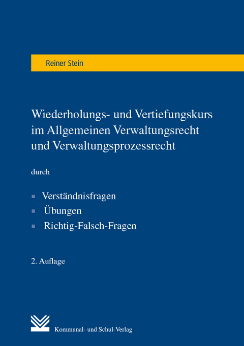 Wiederholungs- und Vertiefungskurs im Allgemeinen Verwaltungsrecht und Verwaltungsprozessrecht - Reiner Stein