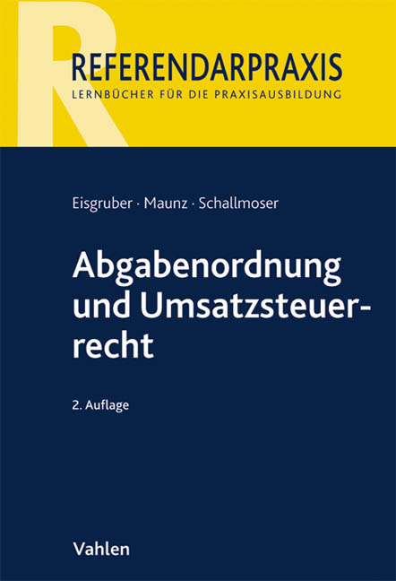 Abgabenordnung und Umsatzsteuerrecht - Thomas Eisgruber, Ulrich Schallmoser, Stefan Maunz