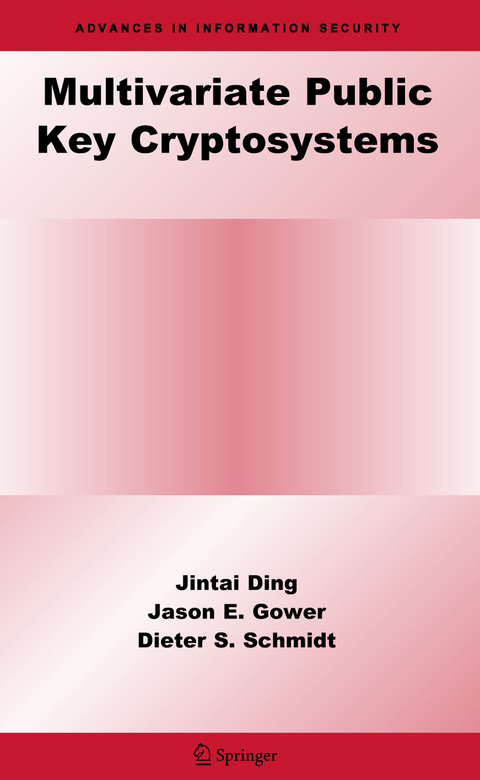 Multivariate Public Key Cryptosystems - Jintai Ding, Jason E. Gower, Dieter S. Schmidt