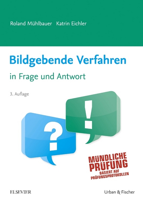 Bildgebende Verfahren in Frage und Antwort - Roland Mühlbauer, Katrin Eichler