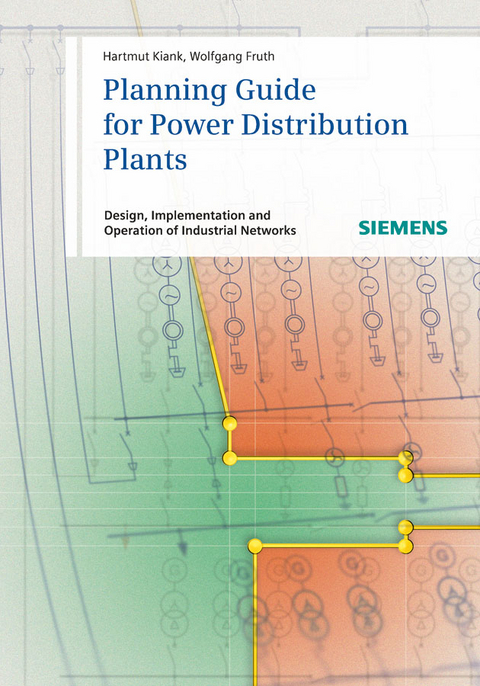 Planning Guide for Power Distribution Plants - Hartmut Kiank, Wolfgang Fruth