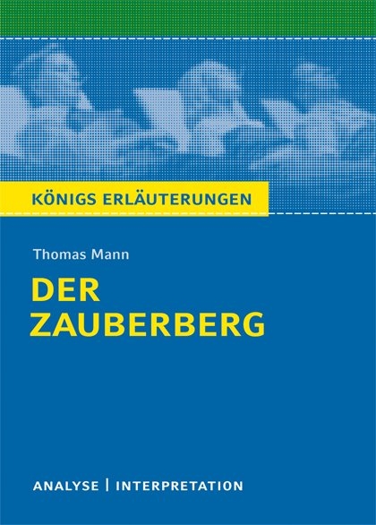 Der Zauberberg von Thomas Mann - Textanalyse und Interpretation - Thomas Mann