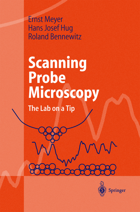 Scanning Probe Microscopy - Ernst Meyer, Hans Josef Hug, Roland Bennewitz