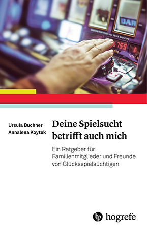 Deine Spielsucht betrifft auch mich - Ursula G. Buchner, Annalena Koytek