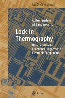 Lock-in Thermography - Otwin Breitenstein, Wilhelm Warta, Martin Langenkamp