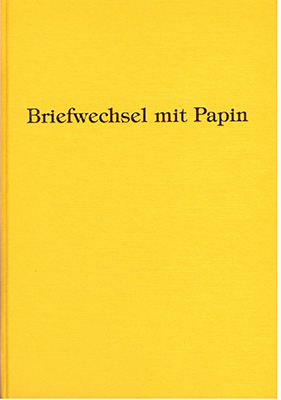 Leibnizens und Huygens' Briefwechsel mit Papin - Gottfried W Leibniz, Ch Huygens, Denis Papin