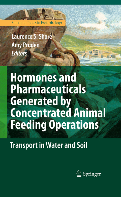 Hormones and Pharmaceuticals Generated by Concentrated Animal Feeding Operations - 