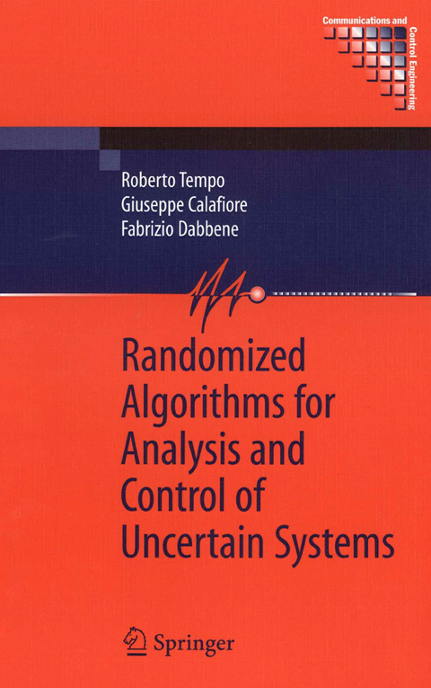 Randomized Algorithms for Analysis and Control of Uncertain Systems - Roberto Tempo, Giuseppe Calafiore, Fabrizio Dabbene