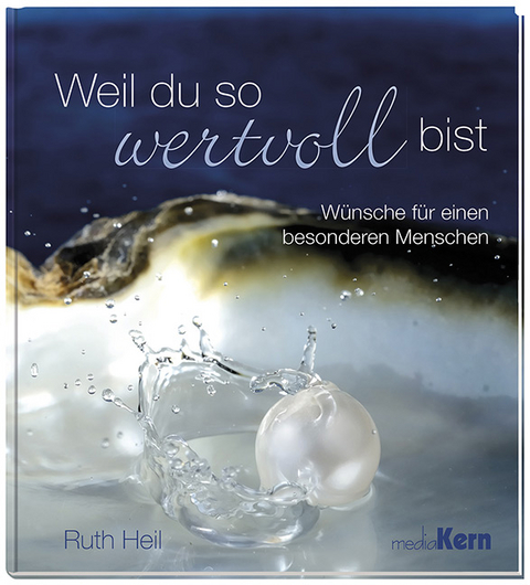 Weil du so wertvoll bist - Ruth Heil