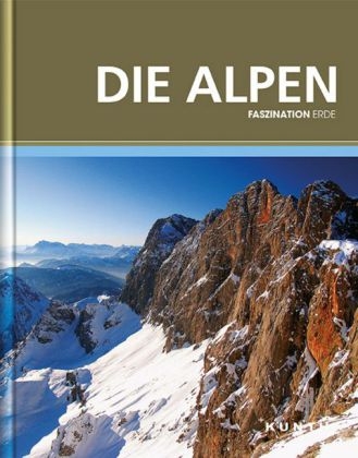 KUNTH Faszination Erde Die Alpen