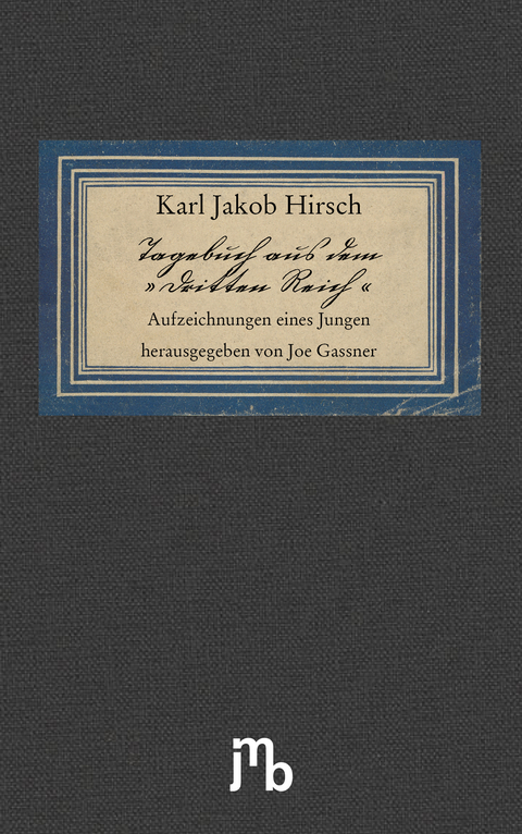 Tagebuch aus dem "Dritten Reich" - Karl Jakob Hirsch