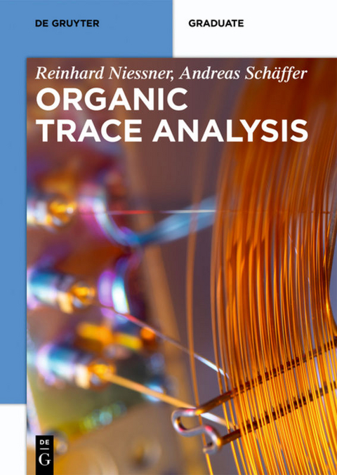 Organic Trace Analysis - Reinhard Nießner, Andreas Schäffer