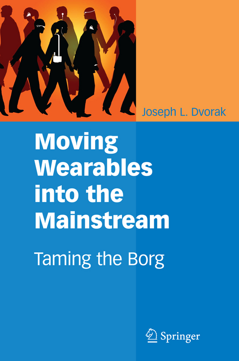 Moving Wearables into the Mainstream - Joseph L. Dvorak