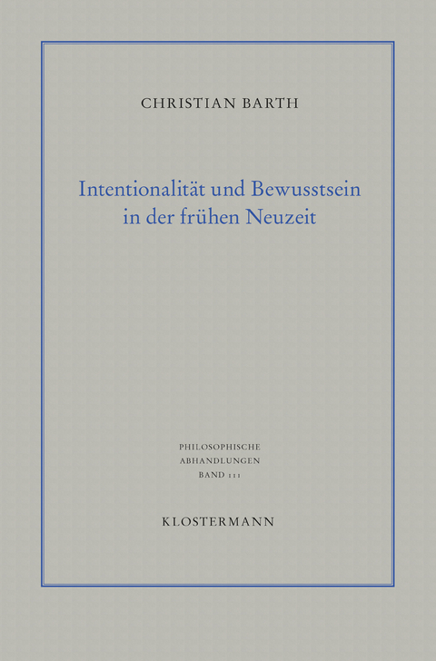 Intentionalität und Bewusstsein in der frühen Neuzeit - Christian Barth