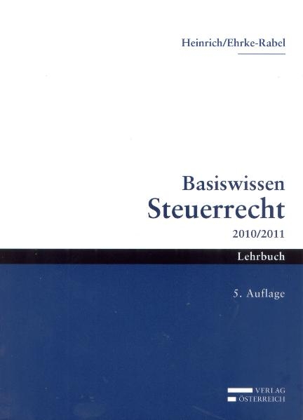 Basiswissen Steuerrecht 2010/2011 - Johannes Heinrich, Tina Ehrke-Rabel