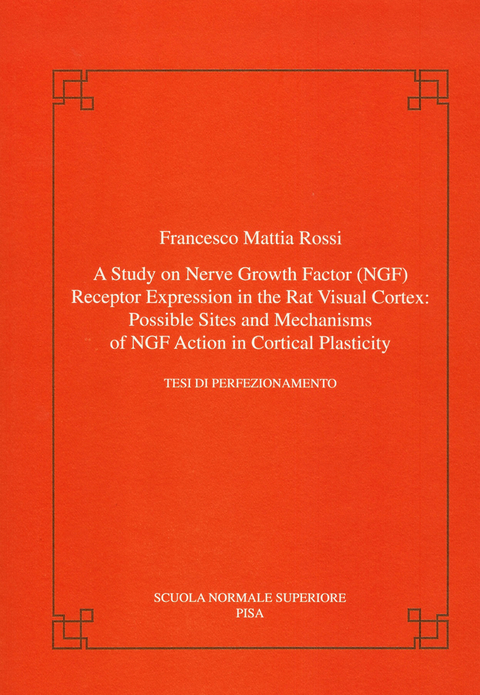 A study on nerve growth factor (NGF) receptor expression in the rat visual cortex: possible sites and mechanisms of NGF action in cortical plasticity - Francesco M. Rossi