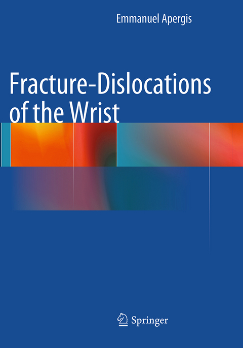 Fracture-Dislocations of the Wrist - Emmanuel Apergis