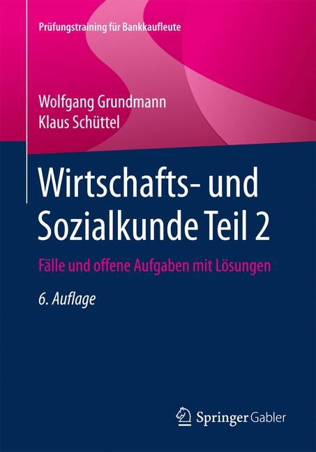 Wirtschafts- und Sozialkunde Teil 2 - Wolfgang Grundmann, Klaus Schüttel