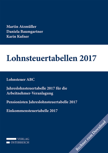 Lohnsteuertabellen 2017 - Martin Atzmüller, Daniela Baumgartner, Karin Kufner