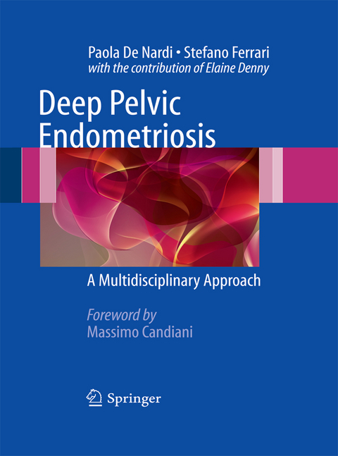 Deep Pelvic Endometriosis - Paola De Nardi, Stefano Ferrrari