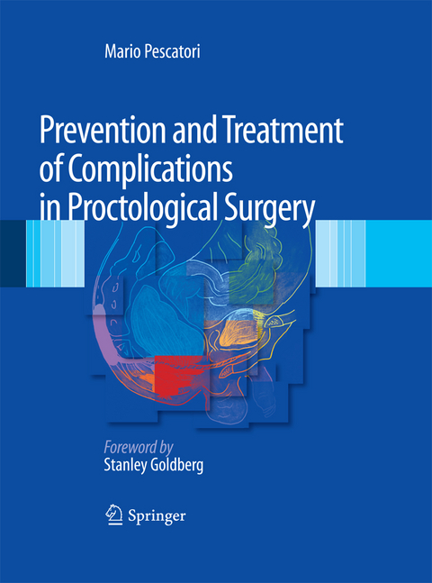 Prevention and Treatment of Complications in Proctological Surgery - Mario Pescatori