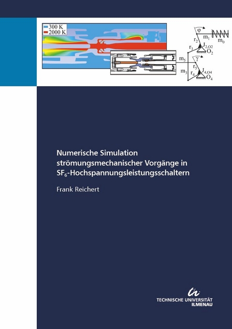 Numerische Simulation strömungsmechanischer Vorgänge in SF6- Hochspannungsleistungsschaltern - Frank Reichert