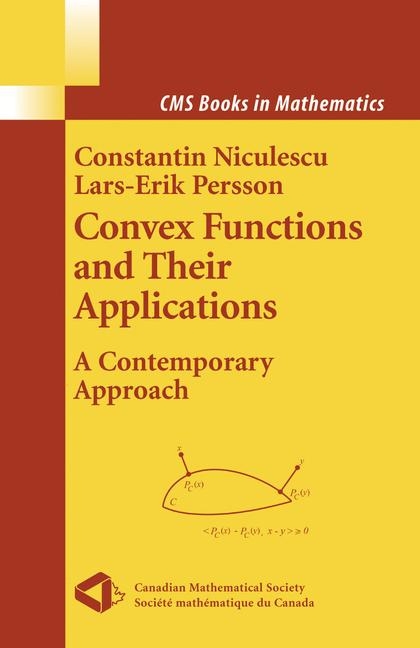 Convex Functions and their Applications - Constantin Niculescu, Lars-Erik Persson