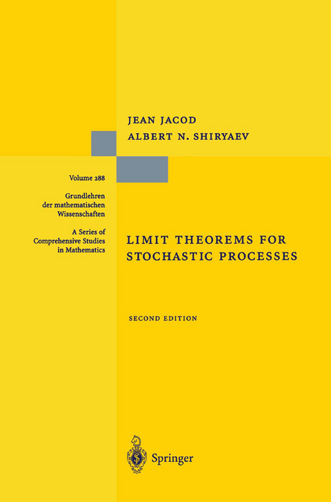 Limit Theorems for Stochastic Processes - Jean Jacod, Albert Shiryaev