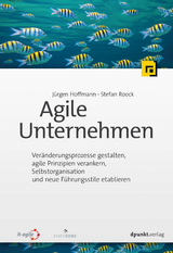 Agile Unternehmen -  Jürgen Hoffmann,  Stefan Roock